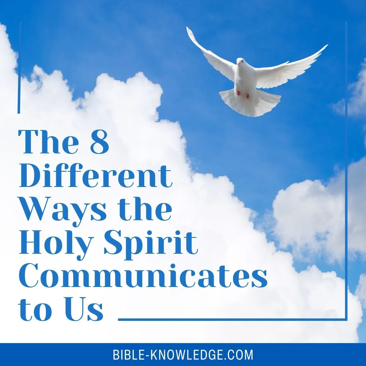 8 Different Ways the Holy Spirit Will Communicate to Us in This Life