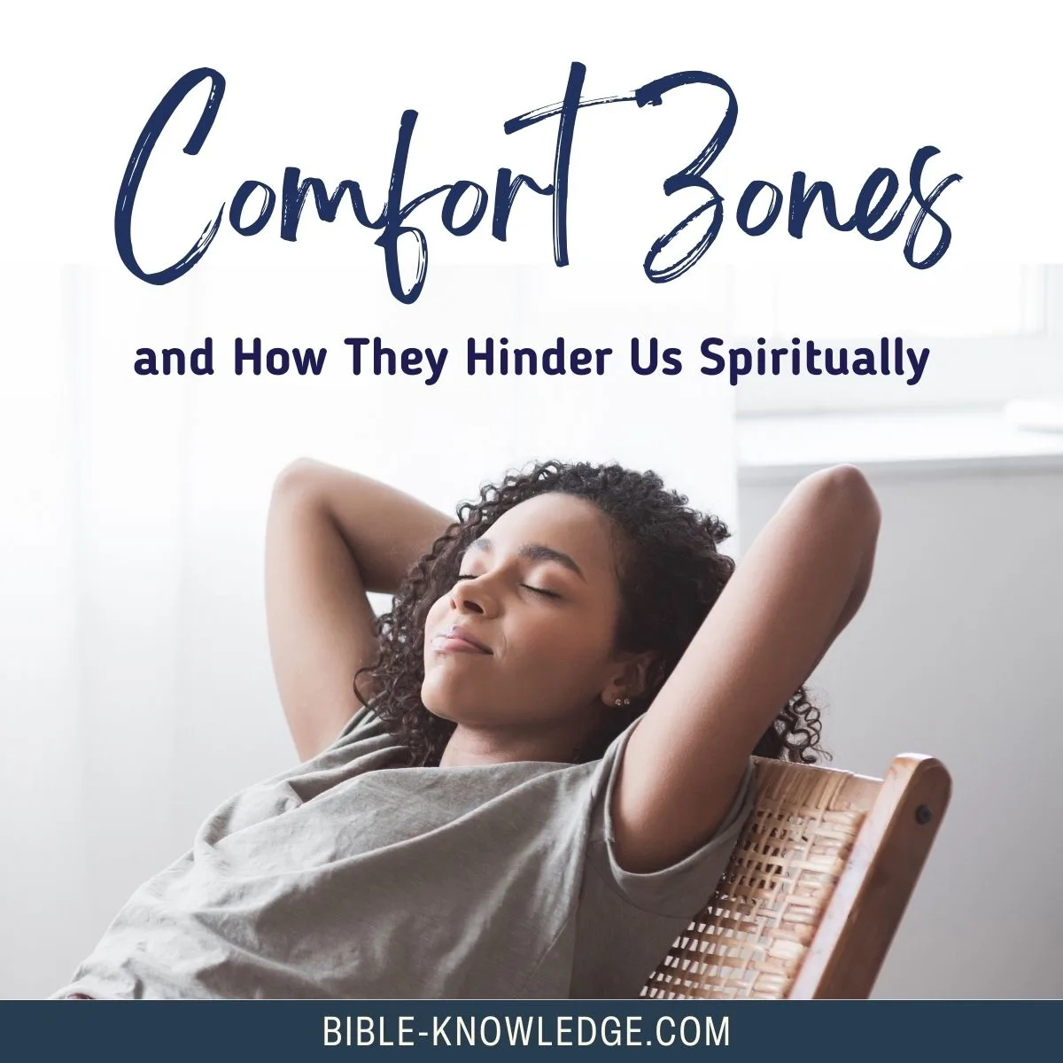 Comfort Zones and How They Hinder Us Spiritually - Bible Knowledge