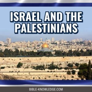 Israel and the Palestinians - From a Biblical Point of View