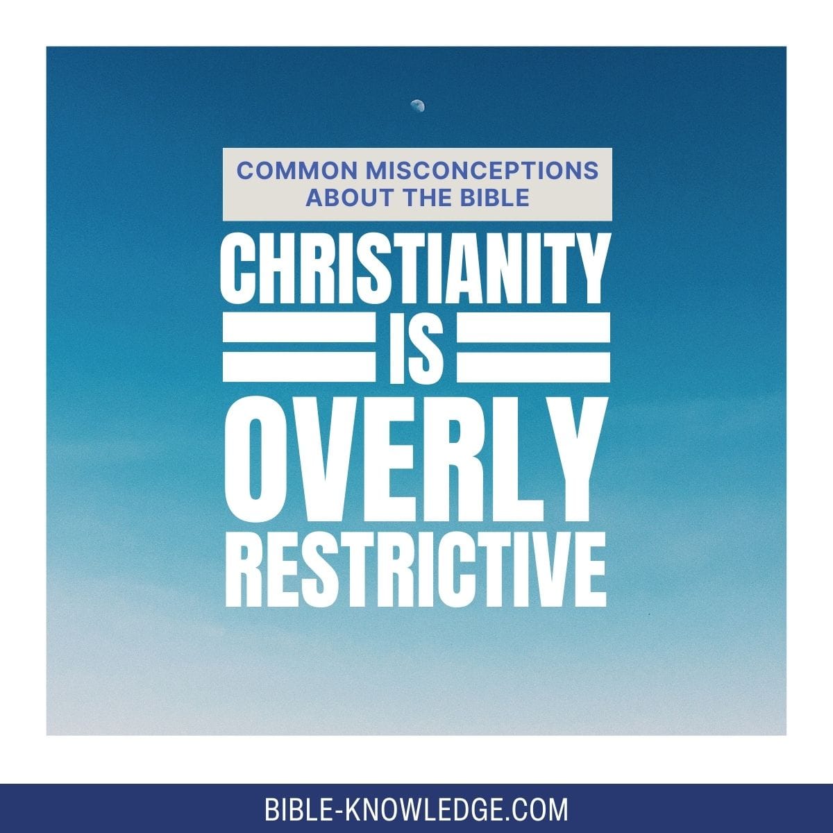 Christianity Is Overly Restrictive