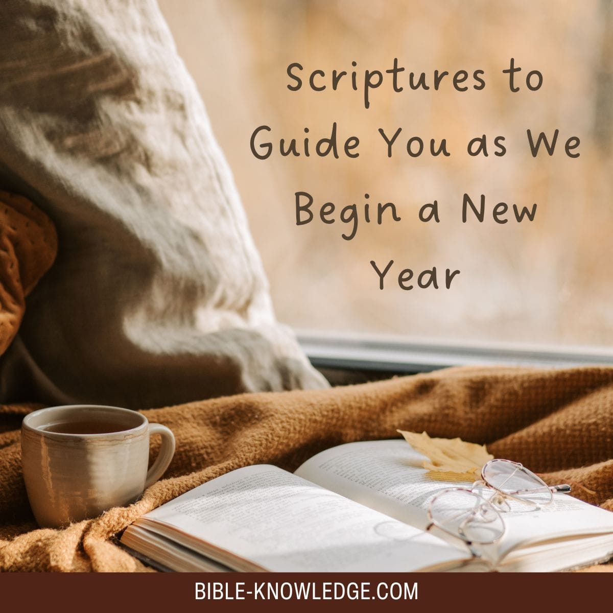 Scriptures to Guide You as We Begin a New Year