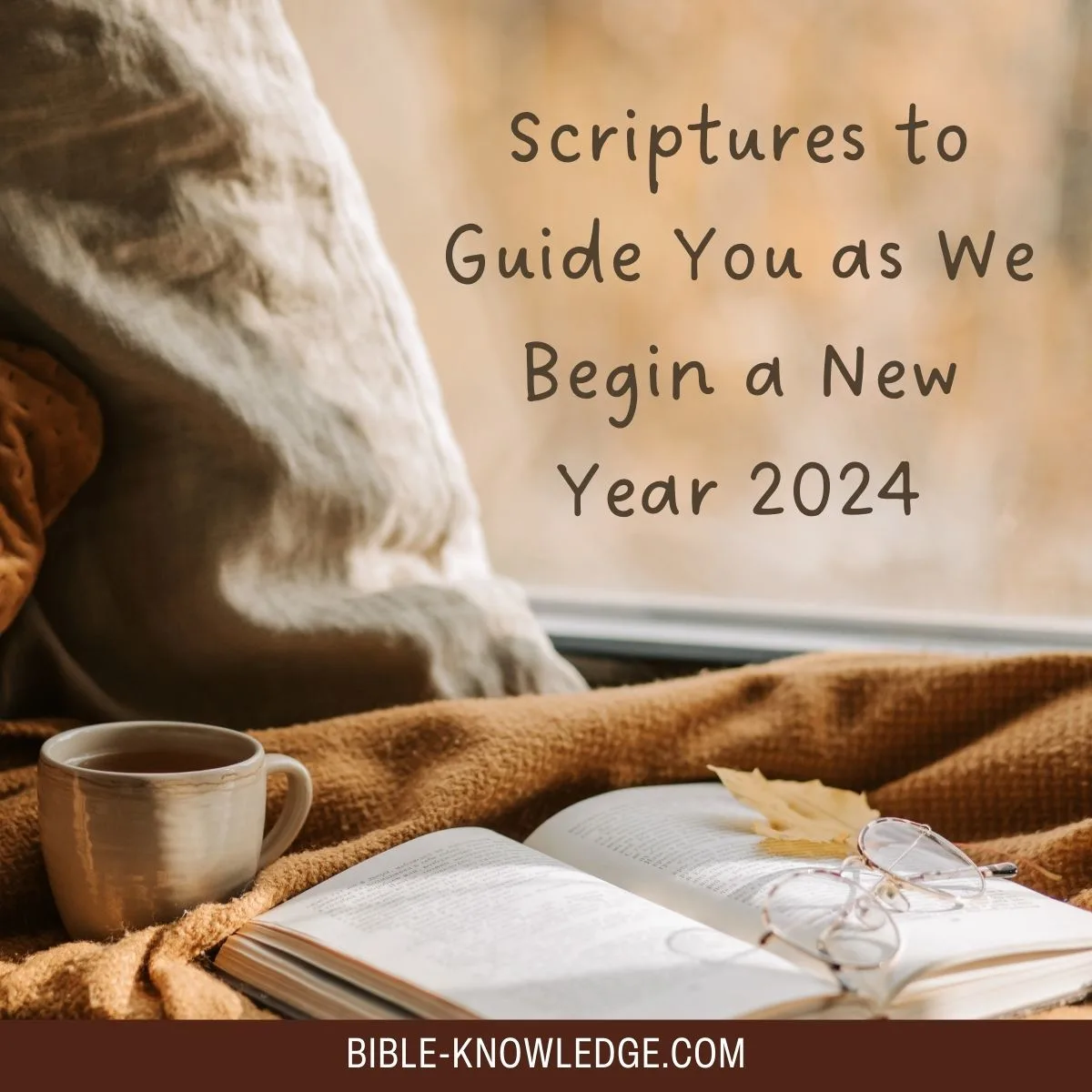 Scriptures to Guide You as We Begin a New Year 2024