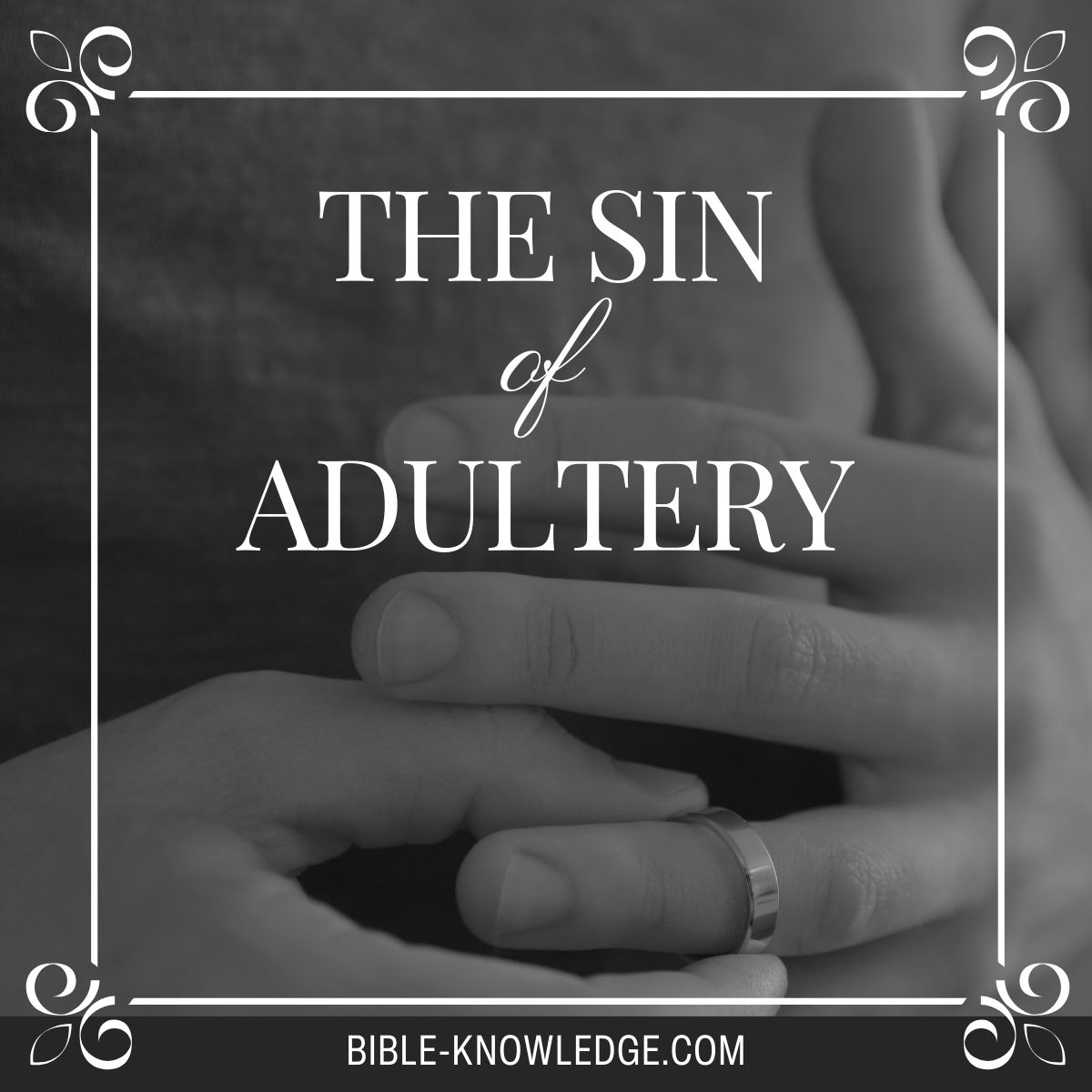 What Does The Bible Say On The Sin of Adultery
